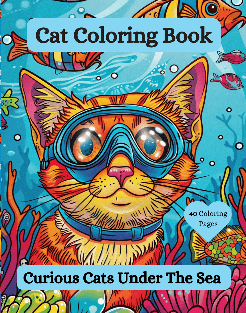 Curious Cats Under The Sea: Cat Coloring Book