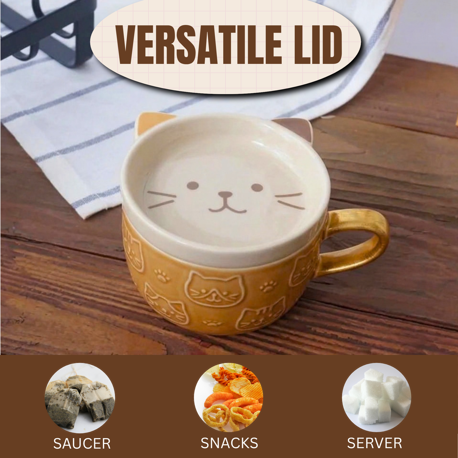 A cat-themed ceramic mug with a matching lid featuring a cute cat face, shown on a wooden table with a striped cloth. The image includes the text 'VERSATILE LID' and three circular insets showing the lid used as a saucer, for snacks, and as a server.