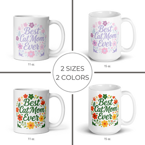 Two white mugs with 'Best Cat Mom Ever' text and floral designs, shown in two sizes and two color options.