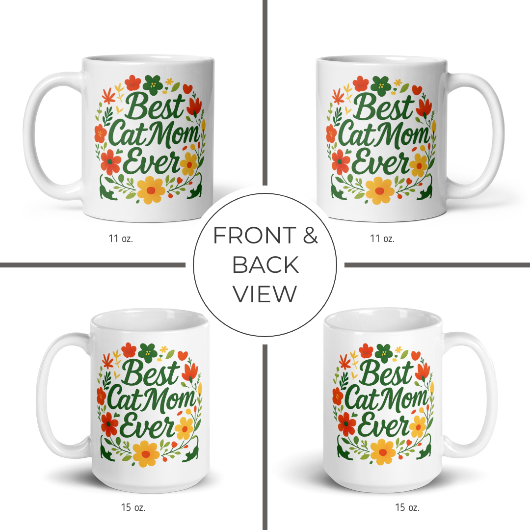 Mug with 'Best Cat Mom Ever' text and floral design on a white background