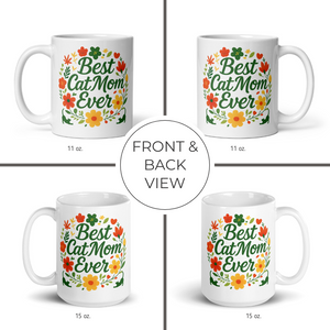 Mug with 'Best Cat Mom Ever' text and floral design on a white background