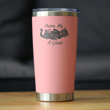 Purr Me A Glass - Insulated Cat Themed Coffee Tumbler Cup with Sliding Lid