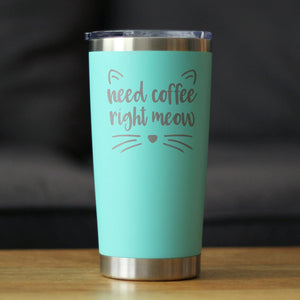 Need Coffee Right Meow - Insulated  Cat Themed Coffee Tumbler Cup with Sliding Lid