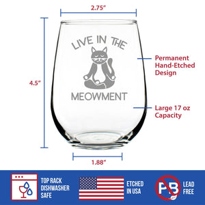 Live In The Meowment -  Cat-Themed StemlessWine Glass