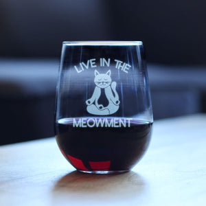 Live In The Meowment -  Cat-Themed StemlessWine Glass