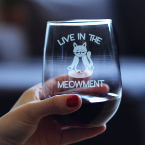 Live In The Meowment -  Cat-Themed StemlessWine Glass