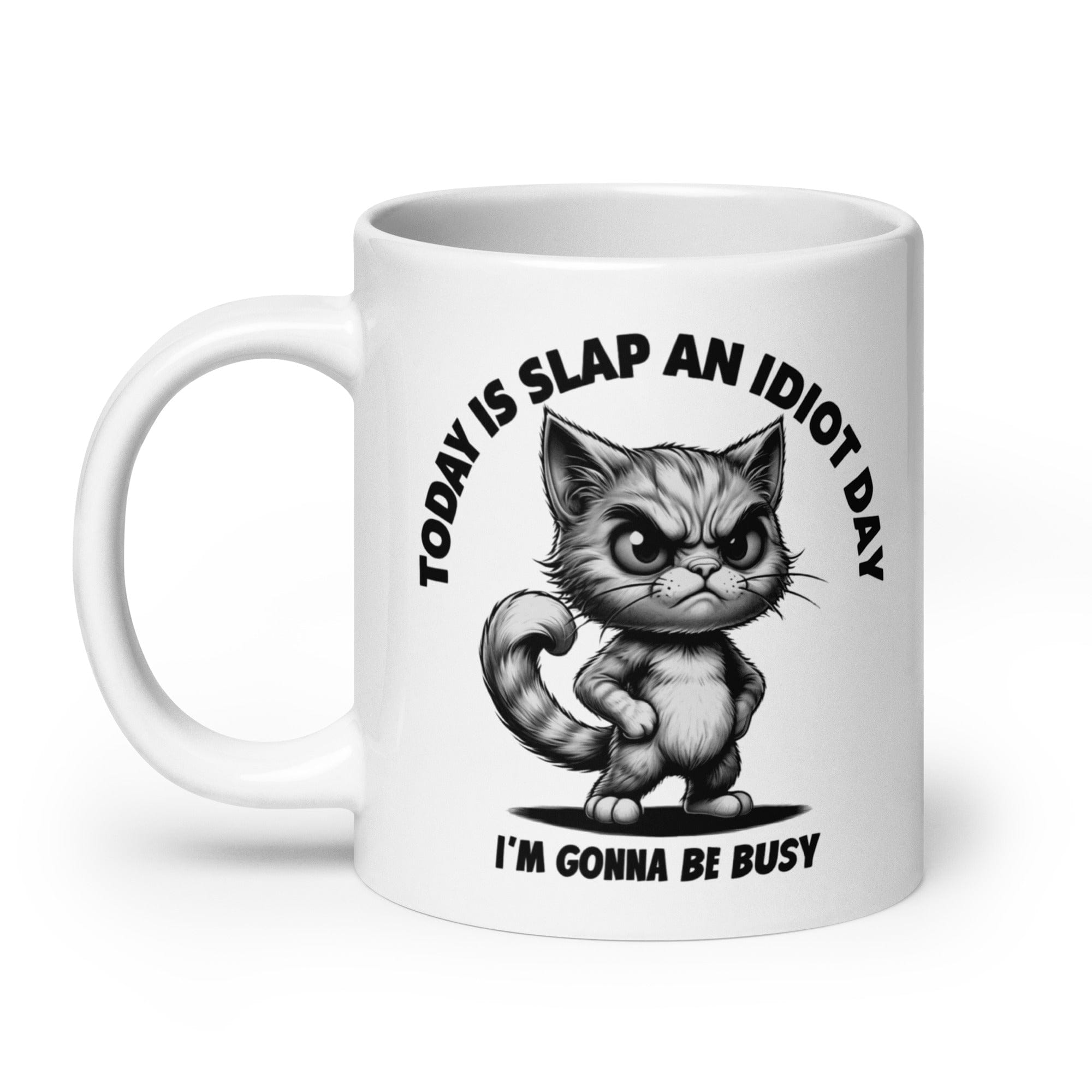 Cat Mug | Today is Slap and Idiot Day