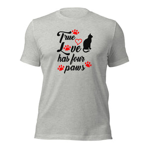 Cat T Shirt- True Love Has Four Paws